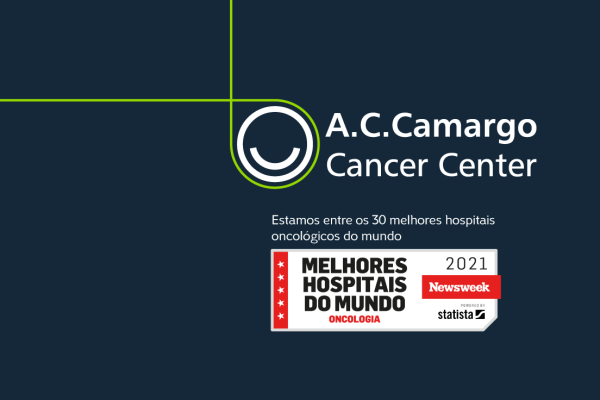 A.C.Camargo Cancer Center - Estamos entre os 30 melhores hospitais do mundo - Revista Newsweek 2021
